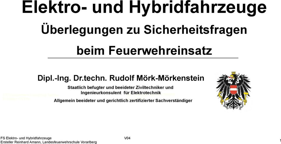 Hybridfahrzeuge Überlegungen zu Sicherheitsfragen beim Feuerwehreinsatz  Rudolf Mörk-Mörkenstein