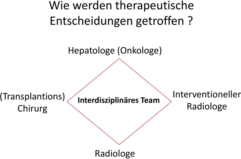 Hepatologe (Onkologe) (Transplantions)