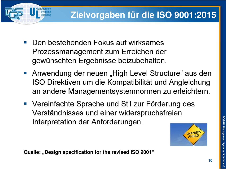 Anwendung der neuen High Level Structure aus den ISO Direktiven um die Kompatibilität und Angleichung an andere