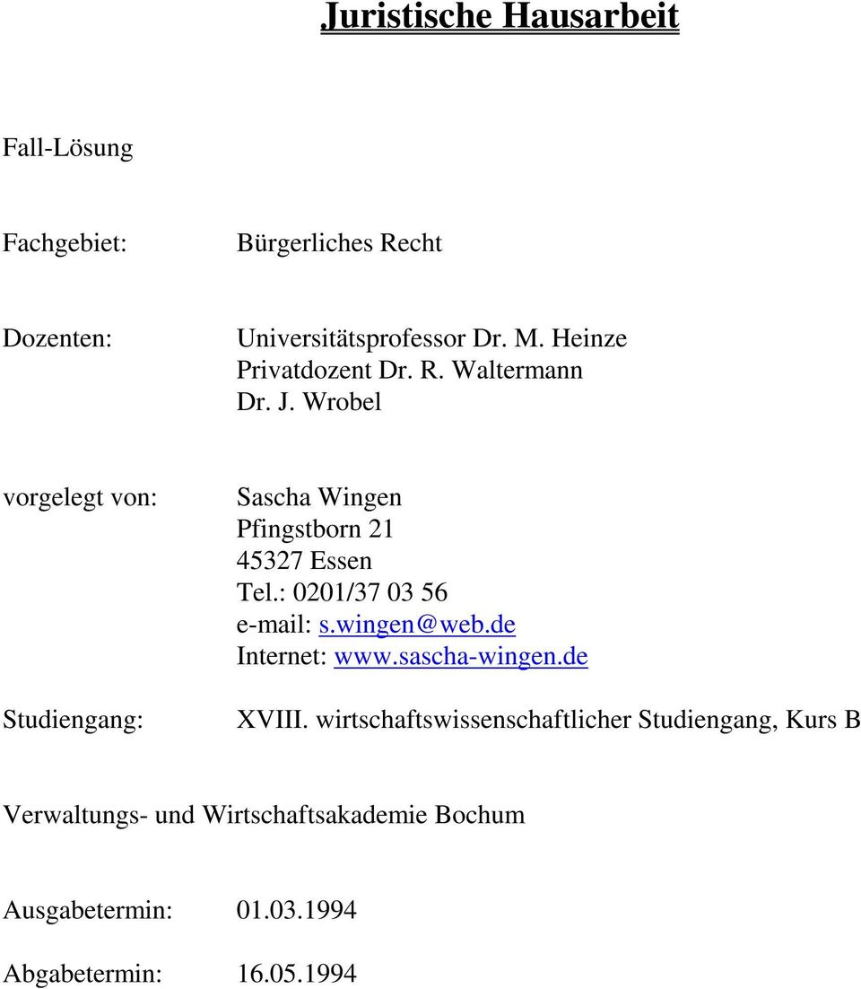 Wrobel vorgelegt von: Studiengang: Sascha Wingen Pfingstborn 21 45327 Essen Tel.: 0201/37 03 56 e-mail: s.
