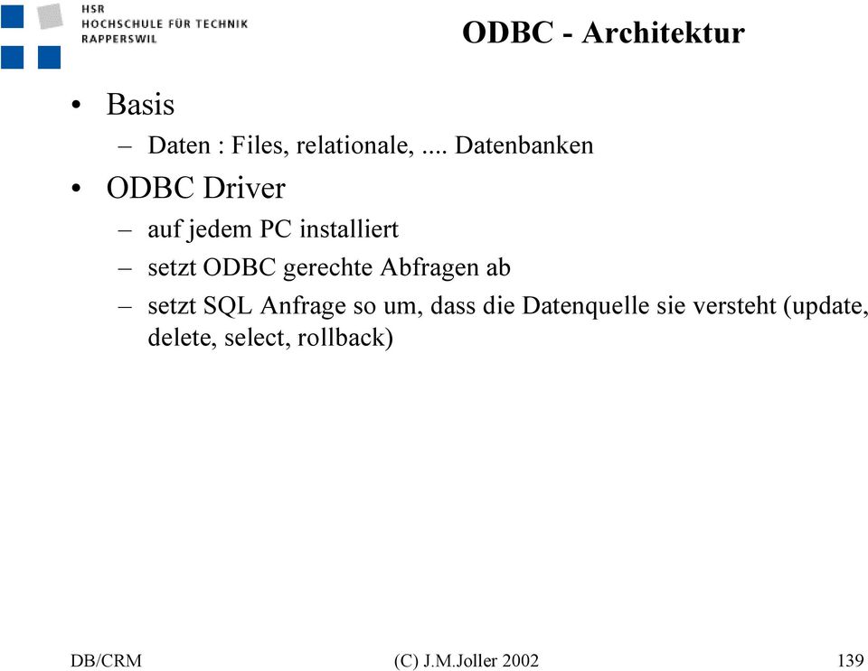 gerechte Abfragen ab ODBC - Architektur setzt SQL Anfrage so um,