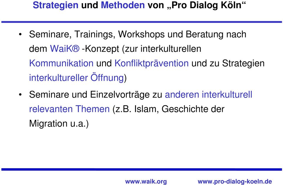 Konfliktprävention und zu Strategien interkultureller Öffnung) Seminare und