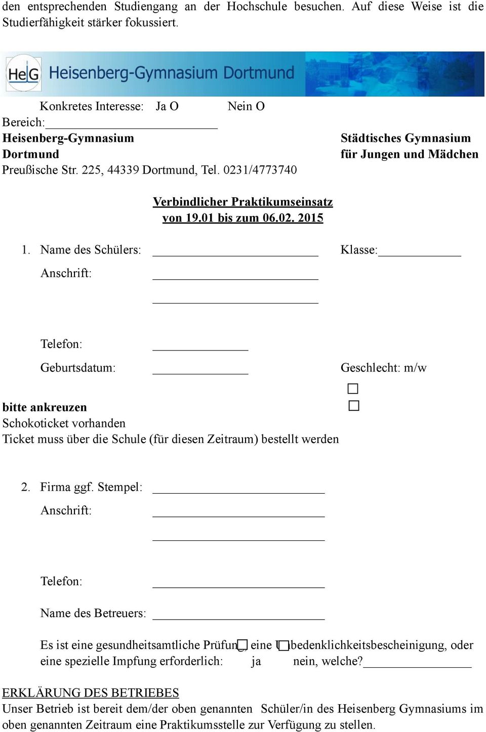 0231/4773740 Städtisches Gymnasium für Jungen und Mädchen Verbindlicher Praktikumseinsatz von 19.01 bis zum 06.02. 2015 1.