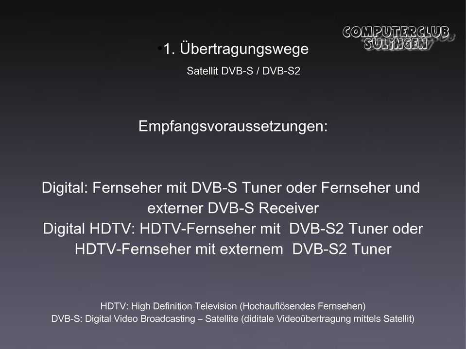 Tuner oder HDTV-Fernseher mit externem DVB-S2 Tuner HDTV: High Definition Television