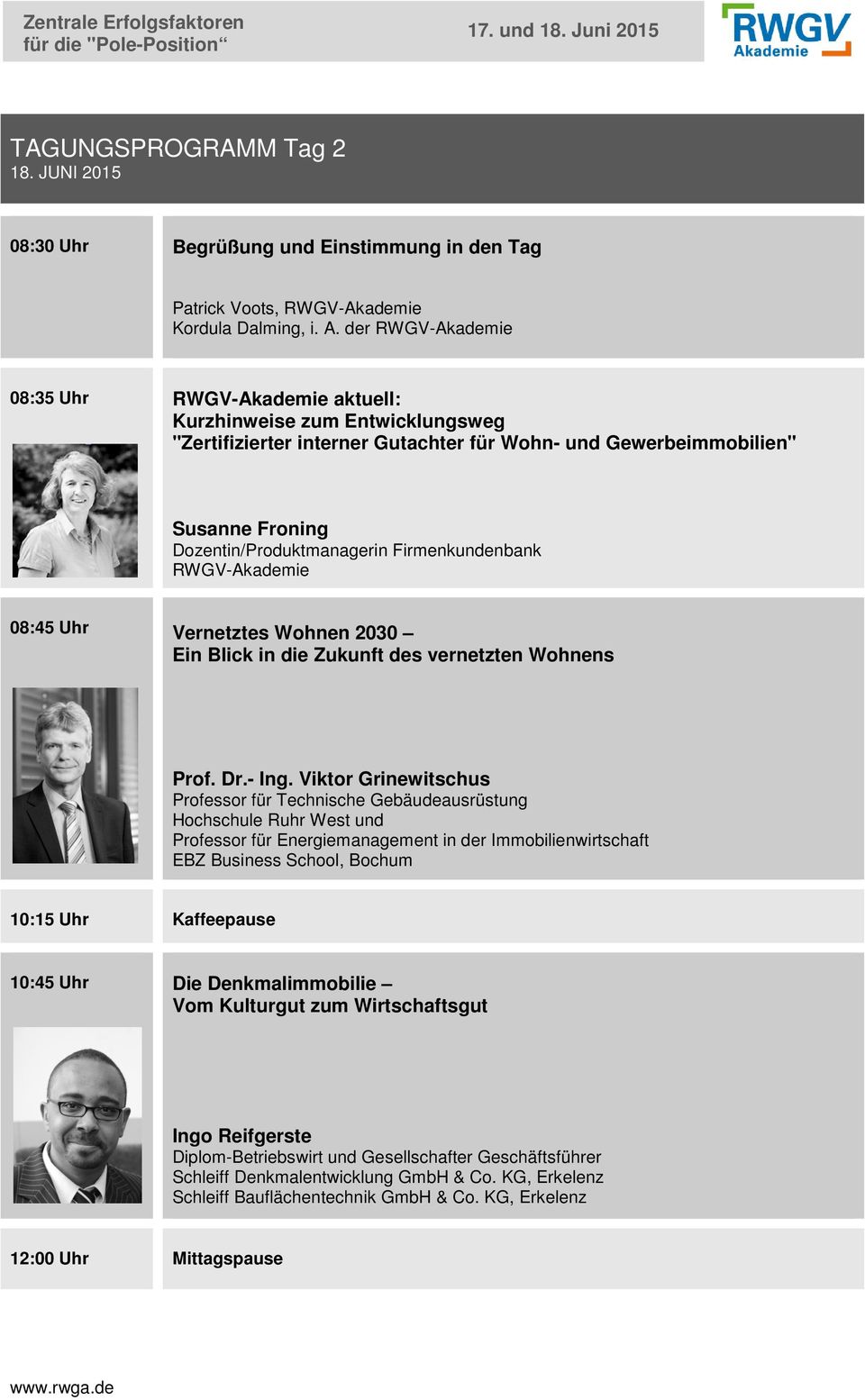 Firmenkundenbank RWGV-Akademie 08:45 Uhr Vernetztes Wohnen 2030 Ein Blick in die Zukunft des vernetzten Wohnens Prof. Dr.- Ing.