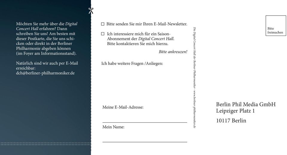 Natürlich sind wir auch per E-Mail erreichbar: dch@berliner-philharmoniker.de Bitte senden Sie mir Ihren E-Mail-Newsletter.
