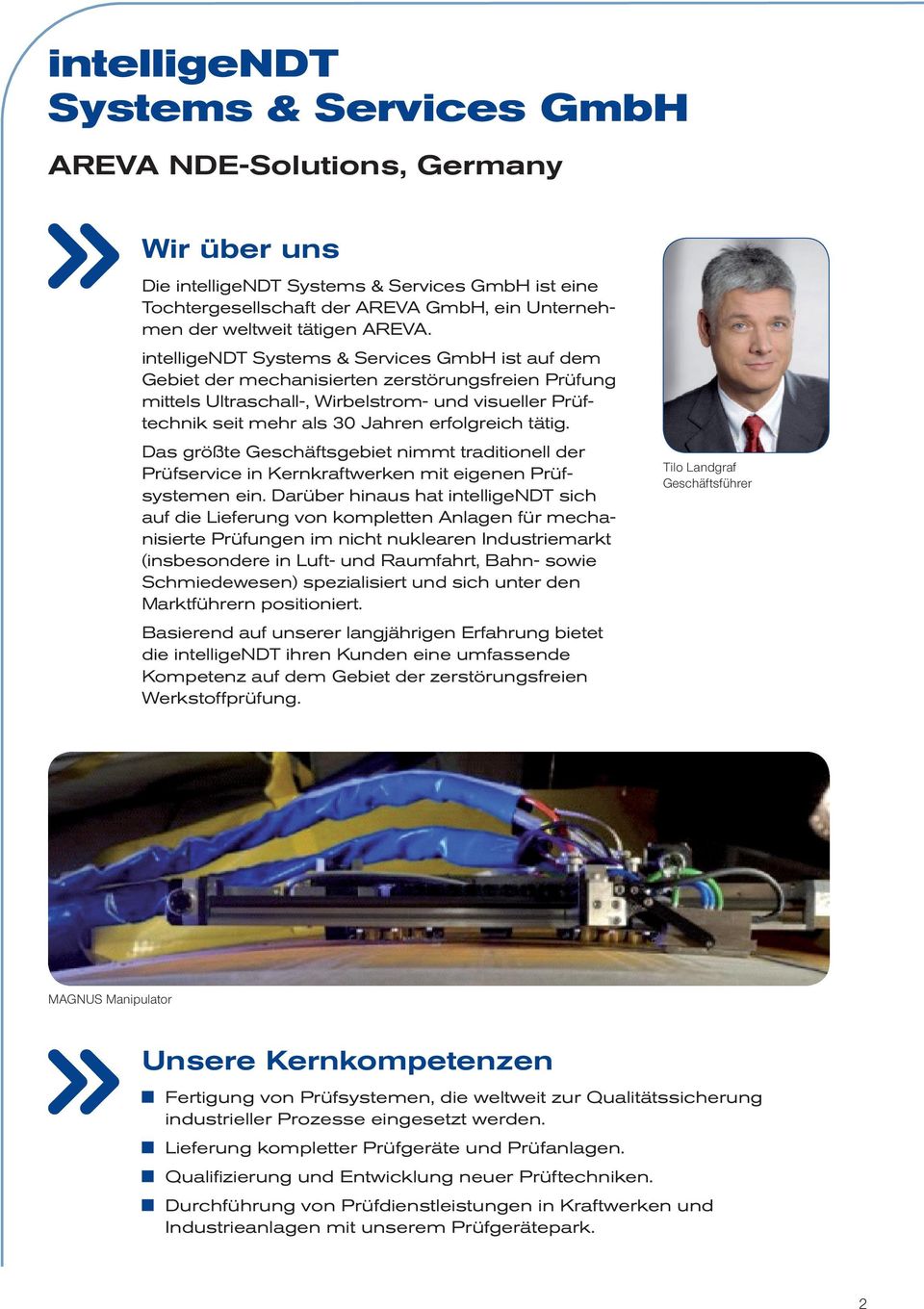 intelligendt Systems & Services GmbH ist auf dem Gebiet der mechanisierten zerstörungsfreien Prüfung mittels Ultraschall-, Wirbelstrom- und visueller Prüftechnik seit mehr als 30 Jahren erfolgreich