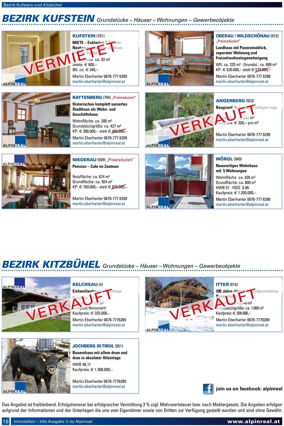 240, Martin Eberharter 0676-777 6289 vermietet Oberau / Wildschönau (915) Preisreduziert Landhaus mit Panoramablick, seperater Wohnung und Freizeitwohnsitzgenehmigung Wfl: ca. 225 m² Grundst.: ca. 699 m² KP: 520.