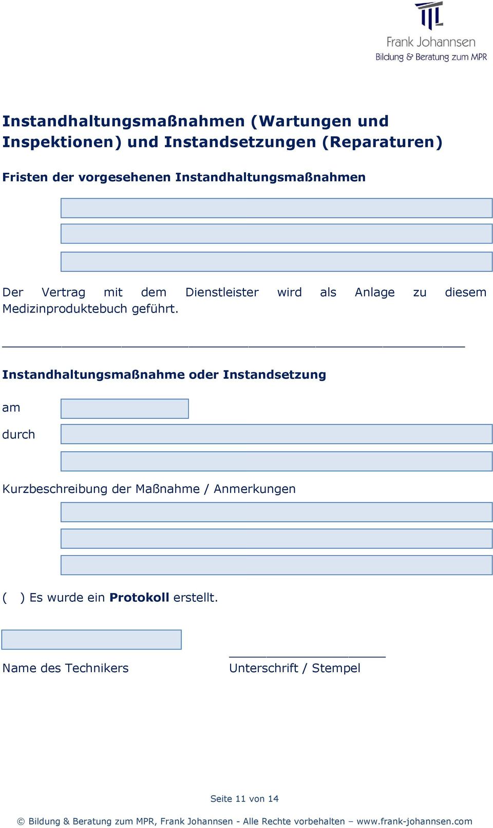 diesem Medizinproduktebuch geführt.