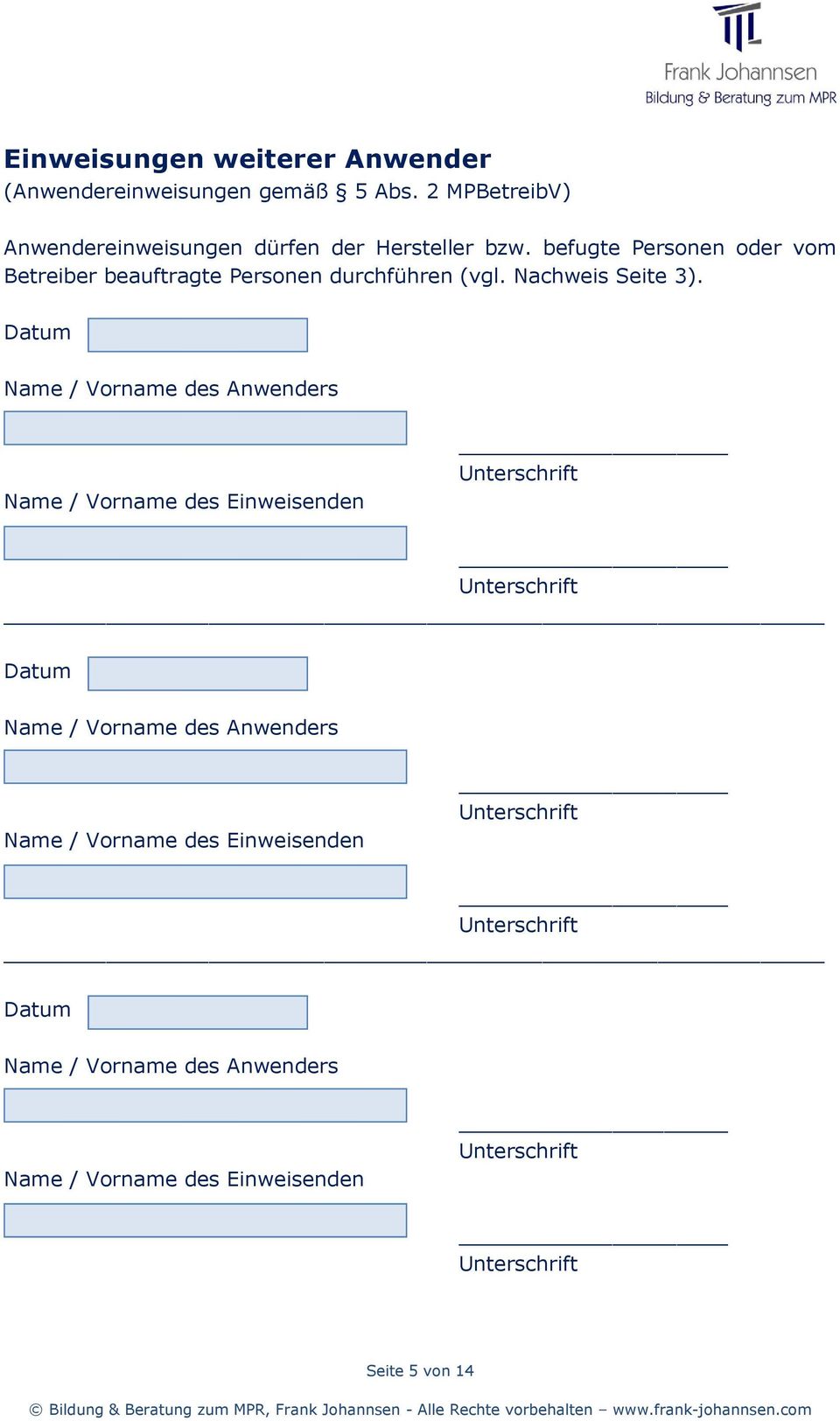 befugte Personen oder vom Betreiber beauftragte Personen führen (vgl. Nachweis Seite 3).