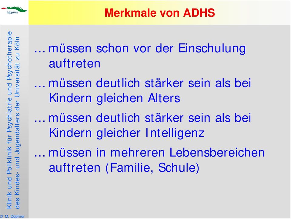 müssen deutlich stärker sein als bei Kindern gleicher