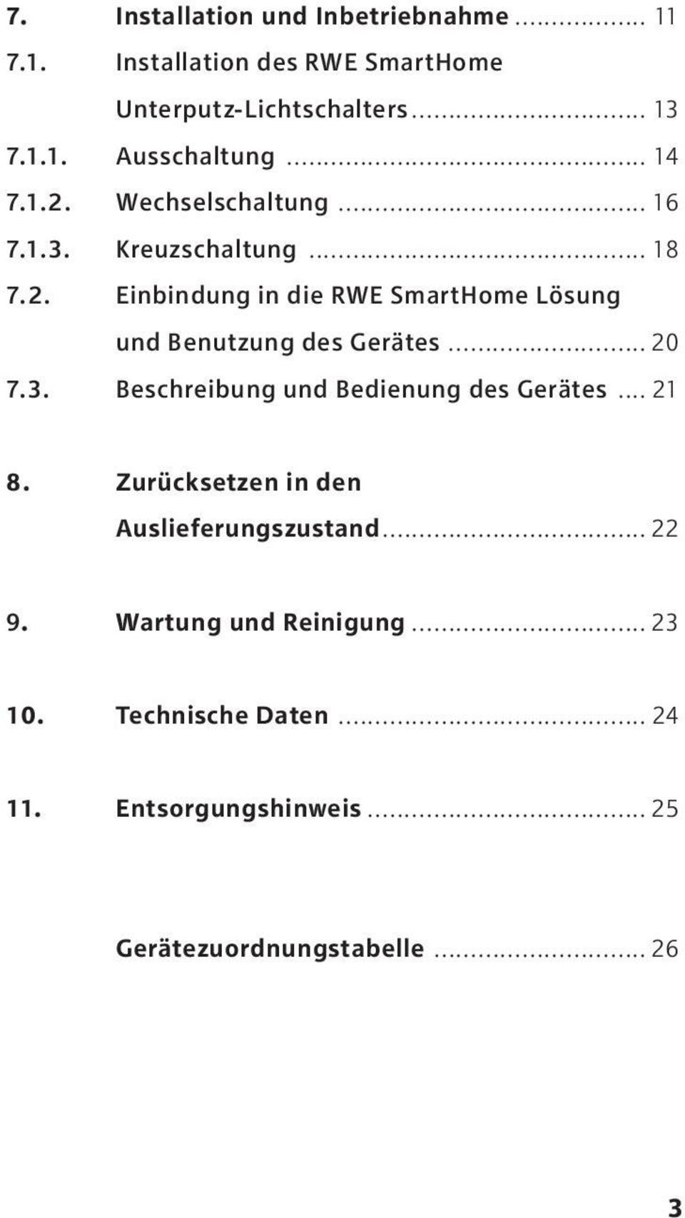 .. 20 7.3. Beschreibung und Bedienung des Gerätes... 21 8. Zurücksetzen in den Auslieferungszustand... 22 9.