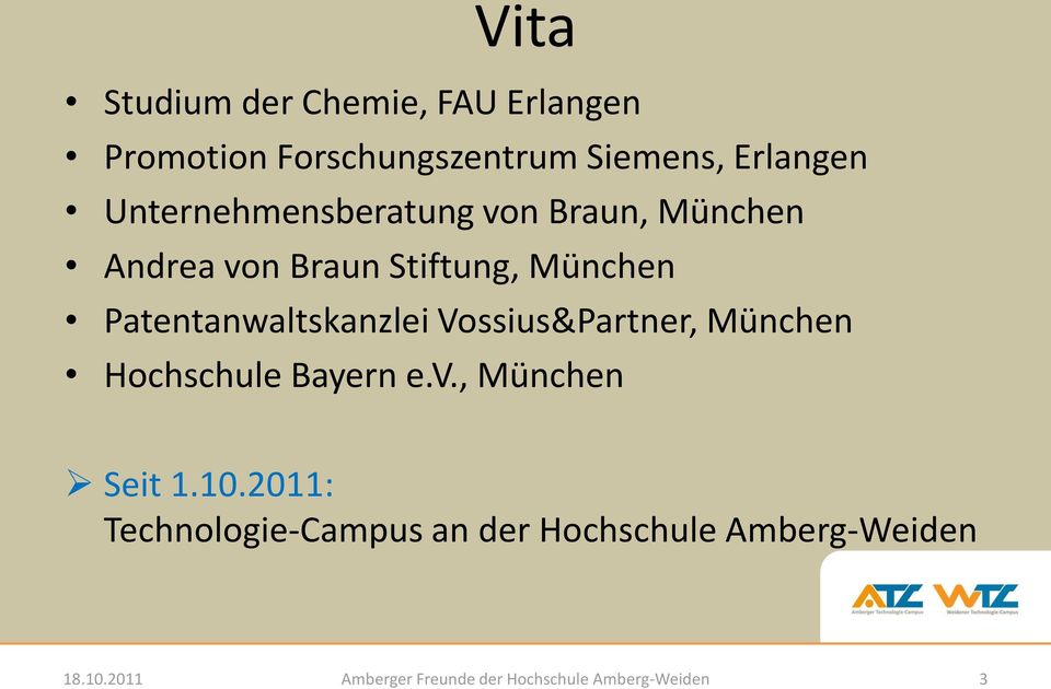 Patentanwaltskanzlei Vossius&Partner, München Hochschule Bayern e.v., München Seit 1.10.