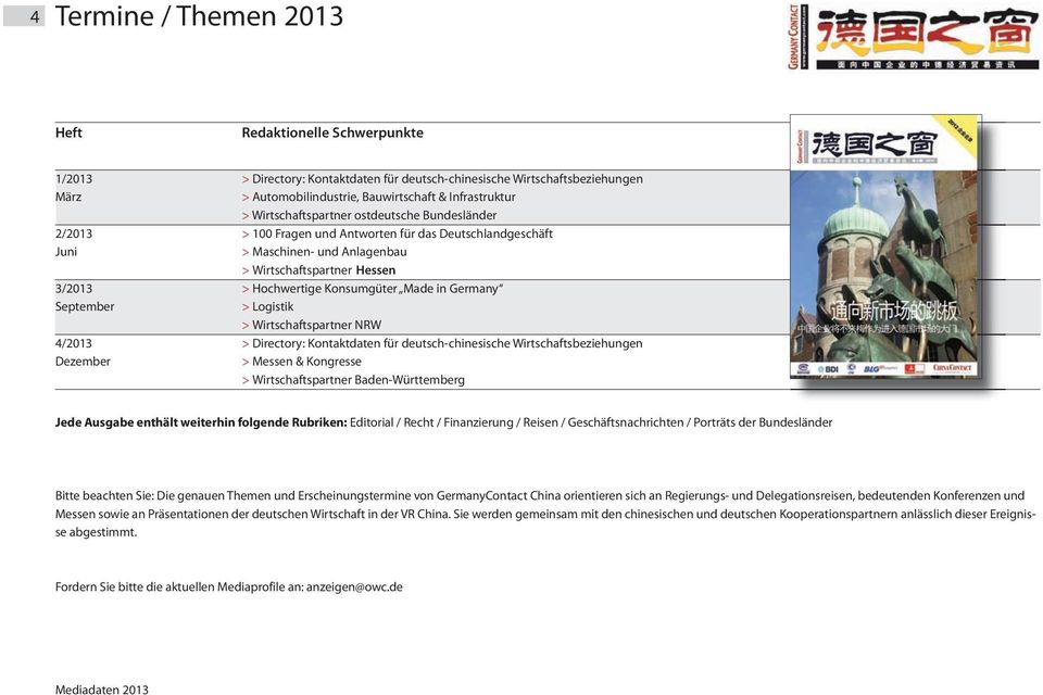 Made in Germany September > Logistik > Wirtschaftspartner NRW 4/2013 > Directory: Kontaktdaten für deutsch-chinesische Wirtschaftsbeziehungen Dezember > Messen & Kongresse > Wirtschaftspartner