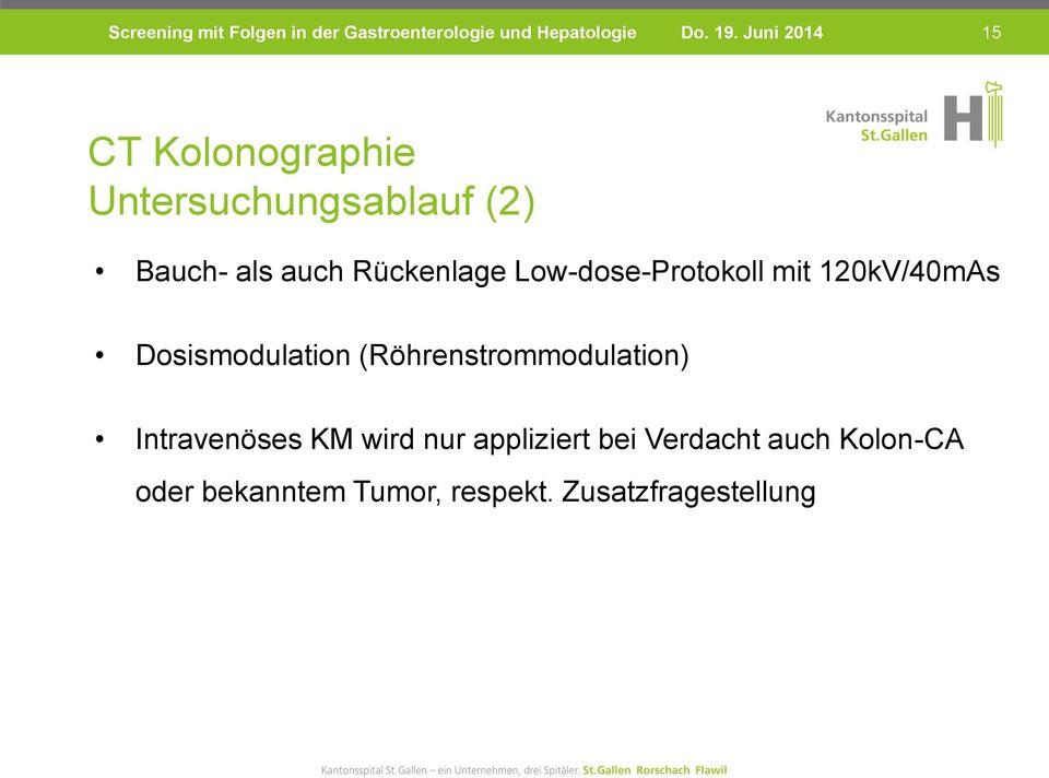 Low-dose-Protokoll mit 120kV/40mAs Dosismodulation (Röhrenstrommodulation)