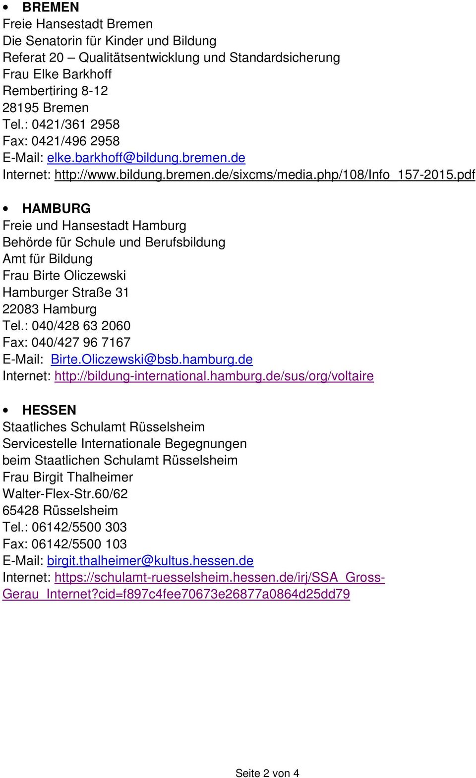 pdf HAMBURG Freie und Hansestadt Hamburg Behörde für Schule und Berufsbildung Amt für Bildung Frau Birte Oliczewski Hamburger Straße 31 22083 Hamburg Tel.