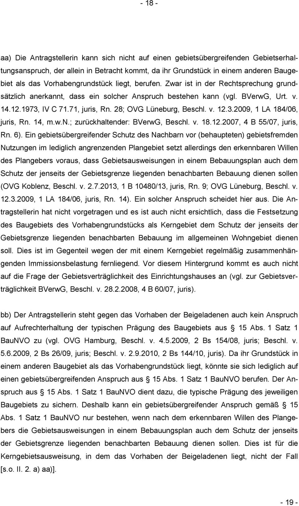 28; OVG Lüneburg, Beschl. v. 12.3.2009, 1 LA 184/06, juris, Rn. 14, m.w.n.; zurückhaltender: BVerwG, Beschl. v. 18.12.2007, 4 B 55/07, juris, Rn. 6).