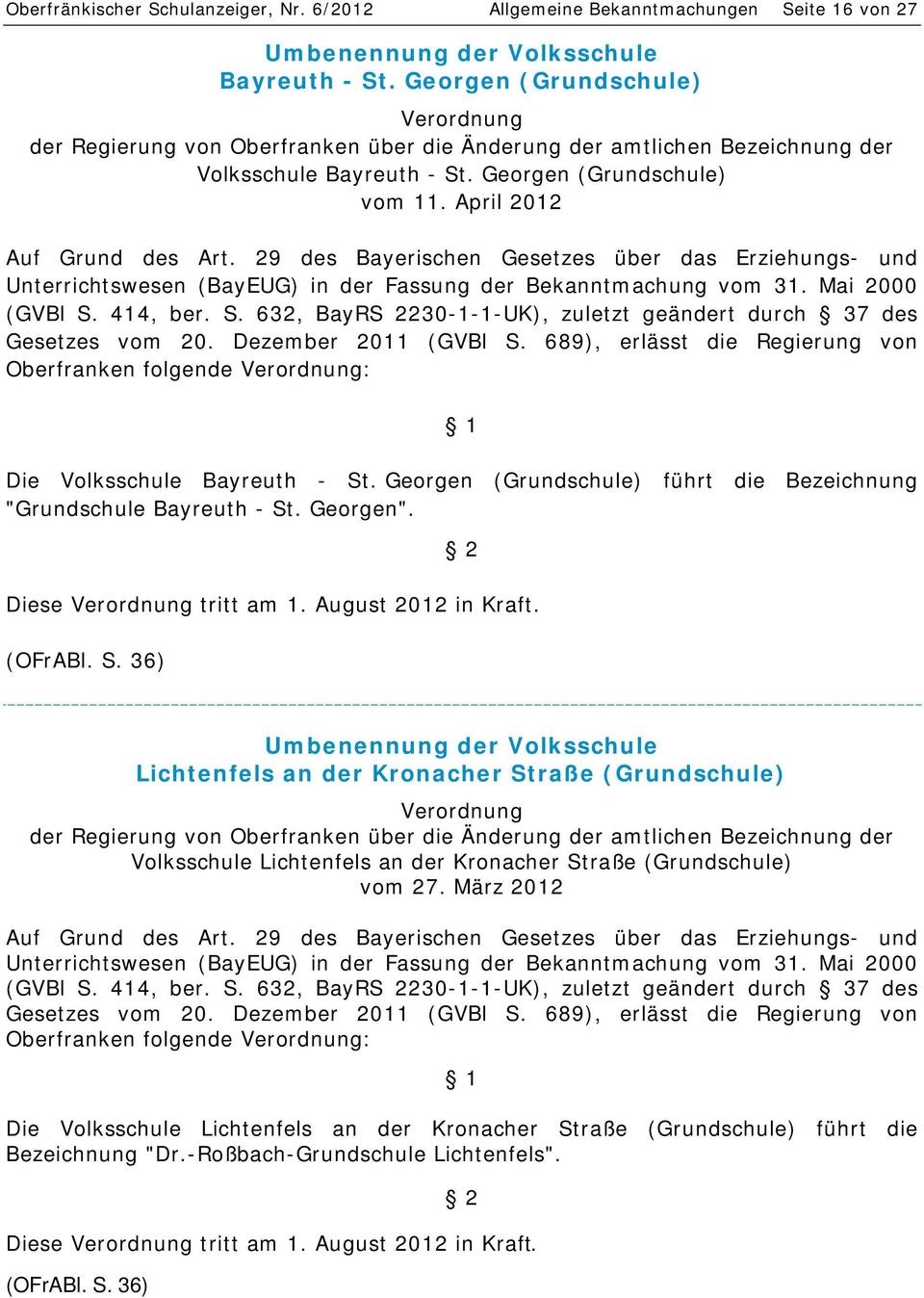 29 des Bayerischen Gesetzes über das Erziehungs- und Unterrichtswesen (BayEUG) in der Fassung der Bekanntmachung vom 31. Mai 2000 (GVBl S.