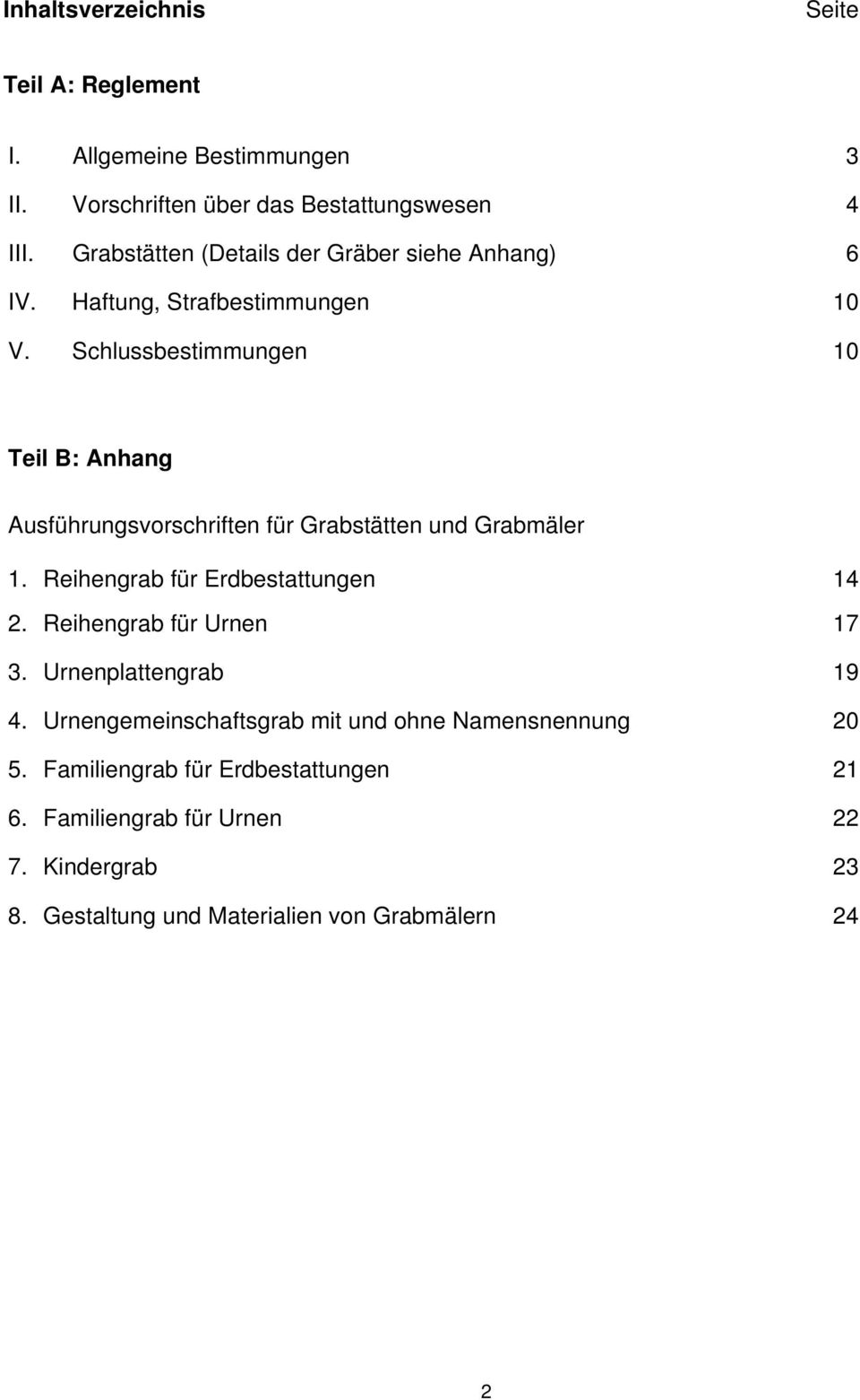 Schlussbestimmungen 10 Teil B: Anhang Ausführungsvorschriften für Grabstätten und Grabmäler 1. Reihengrab für Erdbestattungen 14 2.