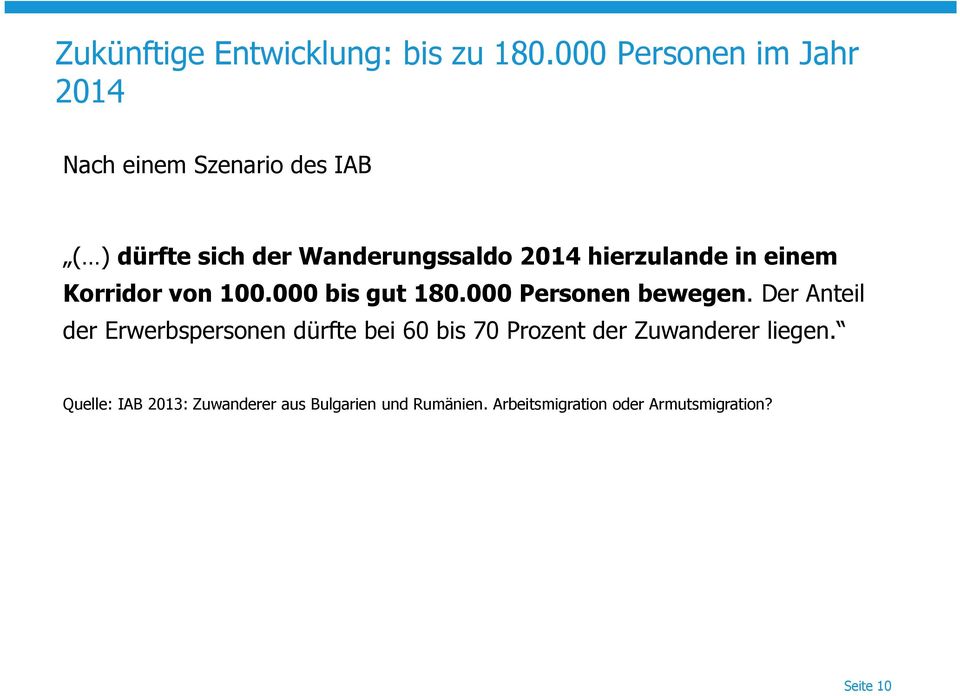 hierzulande in einem Korridor von 100.000 bis gut 180.000 Personen bewegen.