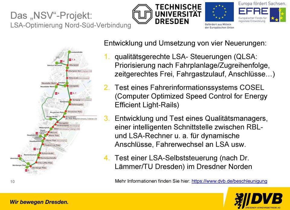 Test eines Fahrerinformationssystems COSEL (Computer Optimized Speed Control for Energy Efficient Light-Rails) 3.