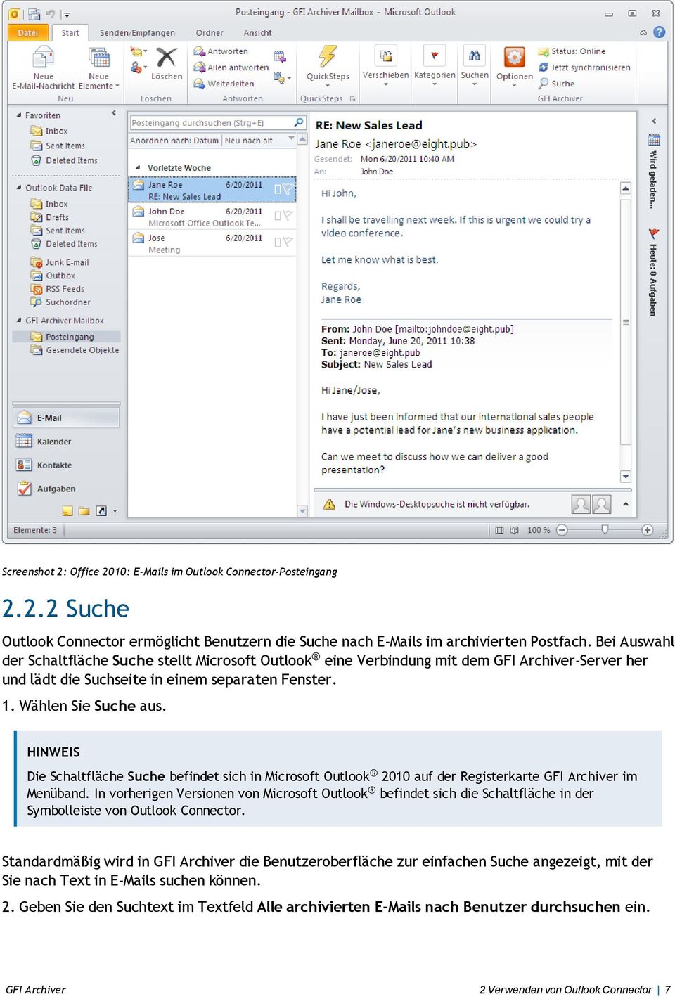 HINWEIS Die Schaltfläche Suche befindet sich in Microsoft Outlook 2010 auf der Registerkarte GFI Archiver im Menüband.