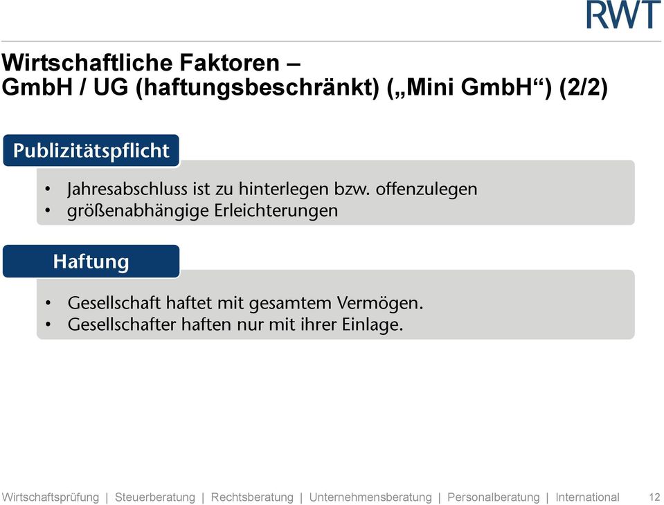 offenzulegen größenabhängige Erleichterungen Haftung Gesellschaft haftet mit gesamtem Vermögen.