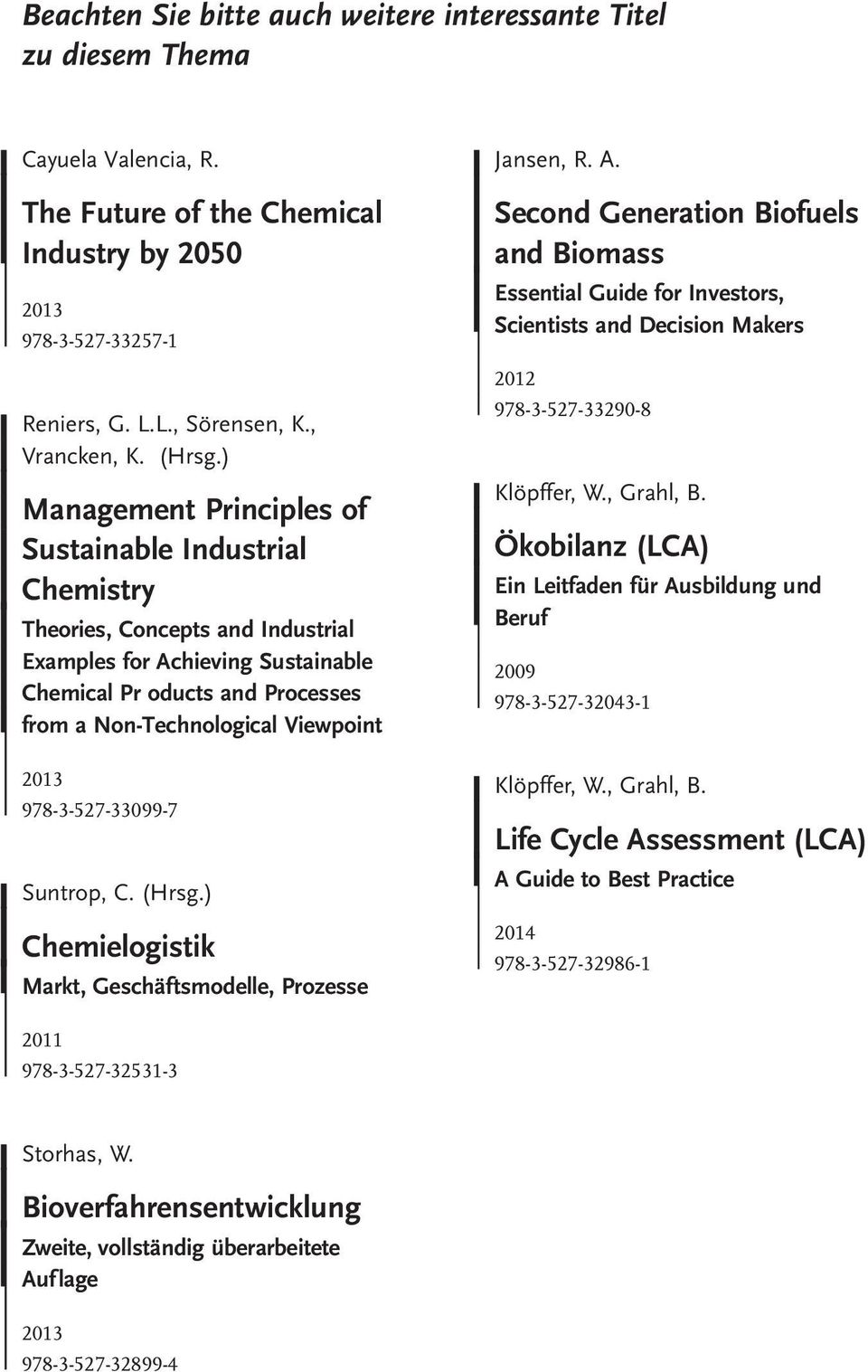 ) Management Principles of Sustainable Industrial Chemistry Theories, Concepts and Industrial Examples for Achieving Sustainable Chemical Pr oducts and Processes from a Non-Technological Viewpoint
