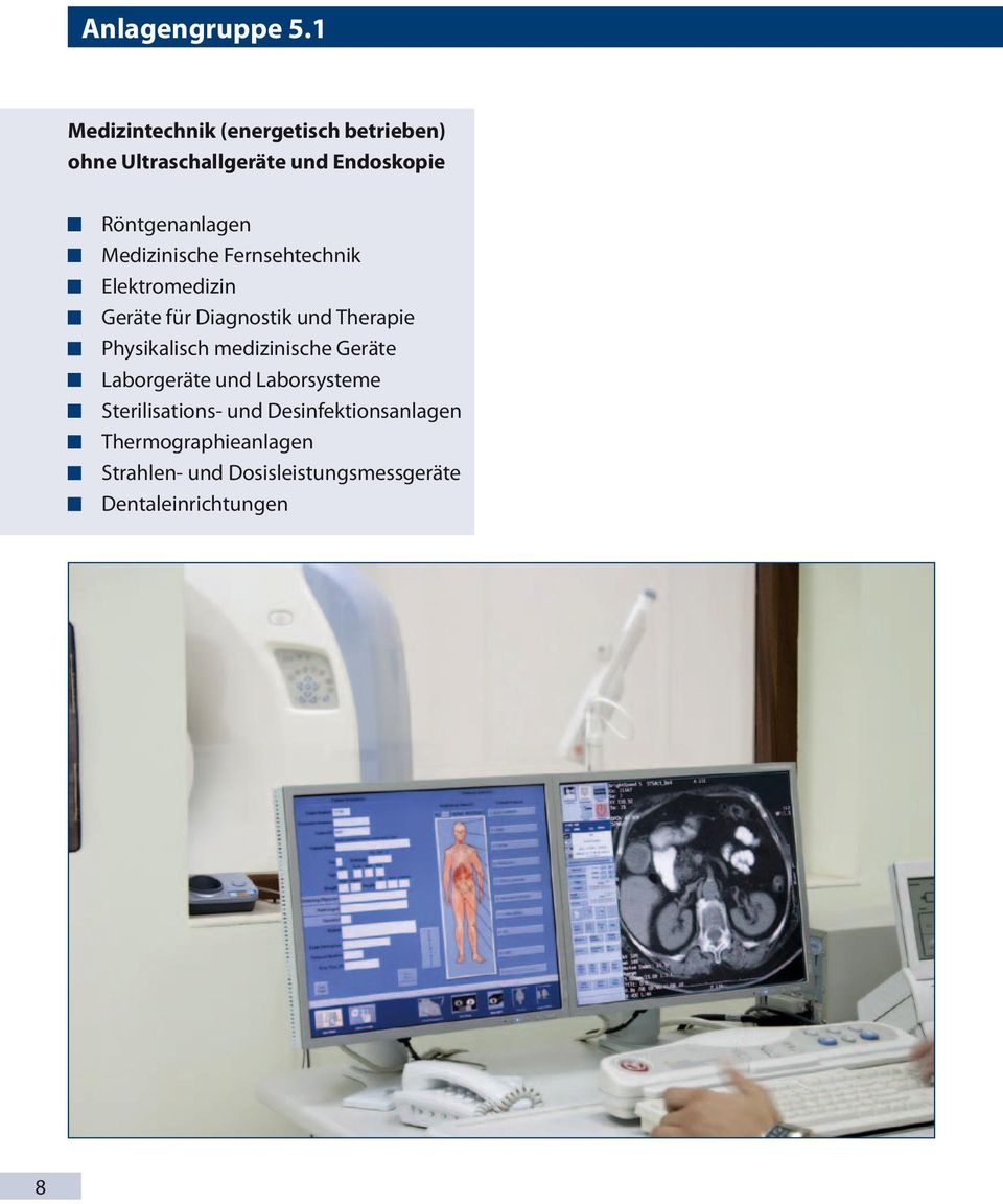 Röntgenanlagen Medizinische Fernsehtechnik Elektromedizin Geräte für Diagnostik und Therapie