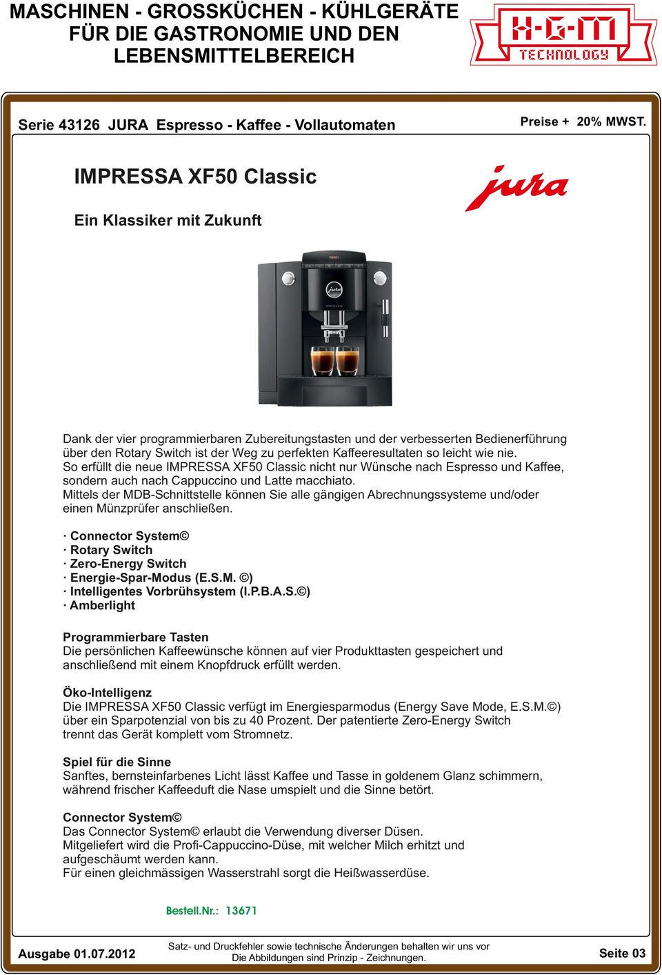 So erfüllt die neue IMPRESSA XF50 Classic nicht nur Wünsche nach Espresso und Kaffee, sondern auch nach Cappuccino und Latte macchiato.