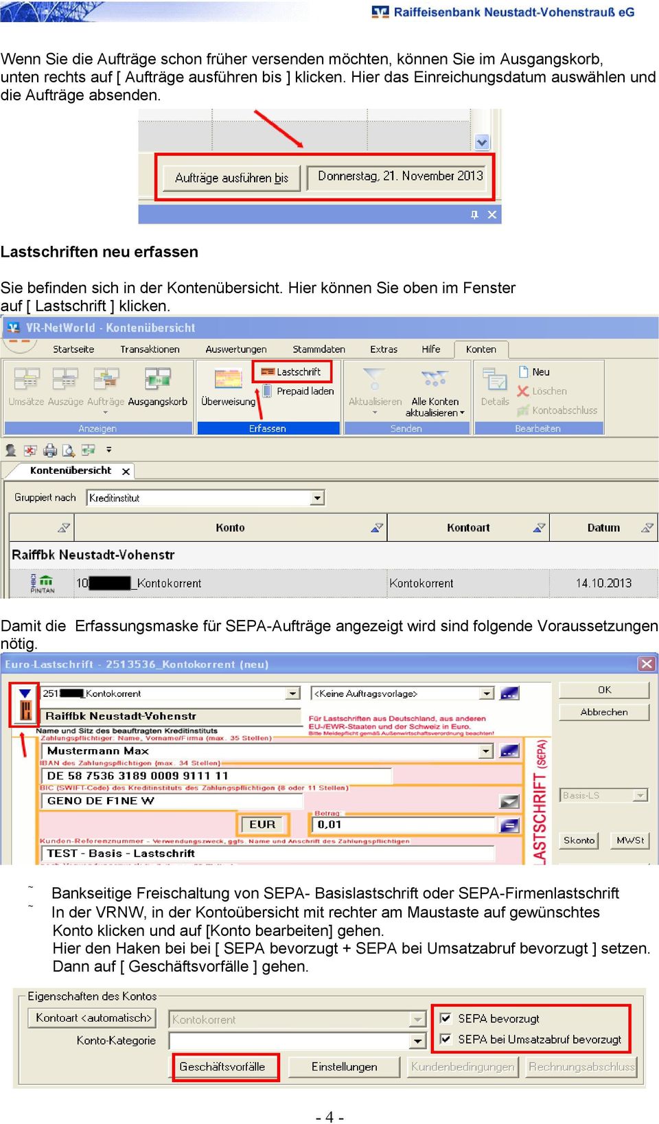 Hier können Sie oben im Fenster auf [ Lastschrift ] klicken. Damit die Erfassungsmaske für SEPA-Aufträge angezeigt wird sind folgende Voraussetzungen nötig.