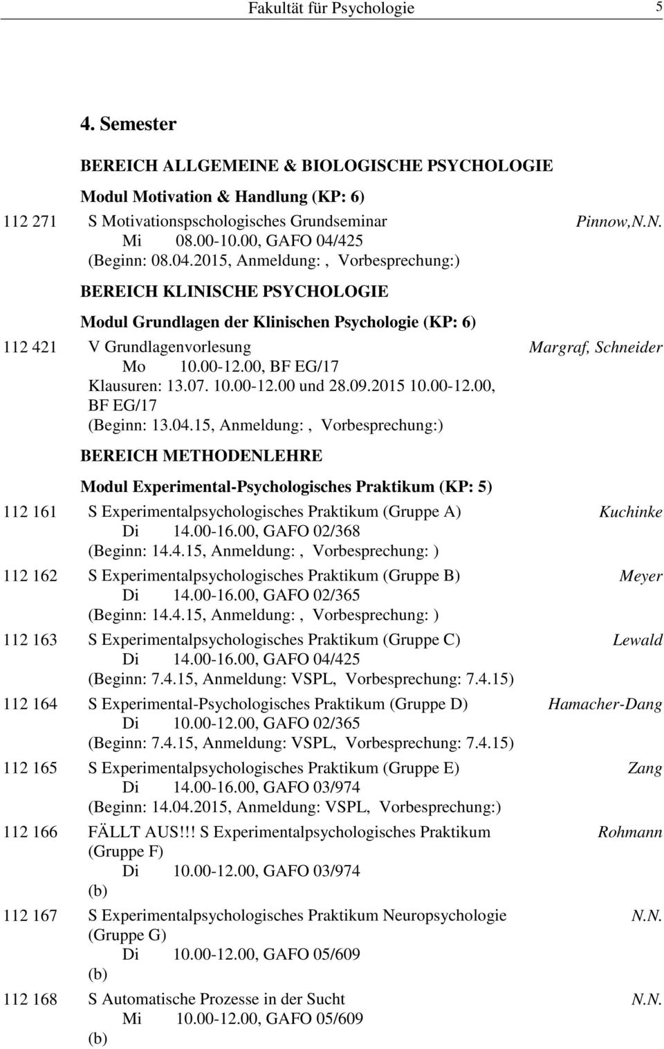 00, BF EG/17 Klausuren: 13.07. 10.00-12.00 und 28.09.2015 10.00-12.00, BF EG/17 (Beginn: 13.04.