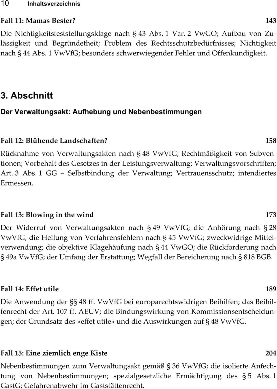 Abschnitt Der Verwaltungsakt: Aufhebung und Nebenbestimmungen Fall 12: Blühende Landschaften?
