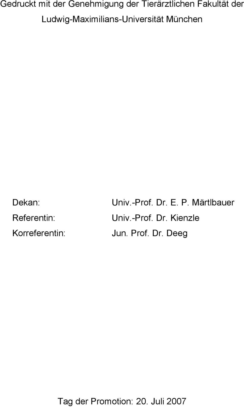 Korreferentin: Univ.-Prof. Dr. E. P. Märtlbauer Univ.-Prof. Dr. Kienzle Jun.