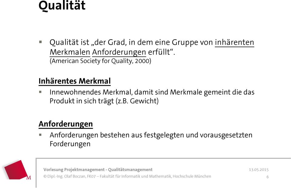 (American Society for Quality, 2000) Inhärentes Merkmal Innewohnendes Merkmal, damit