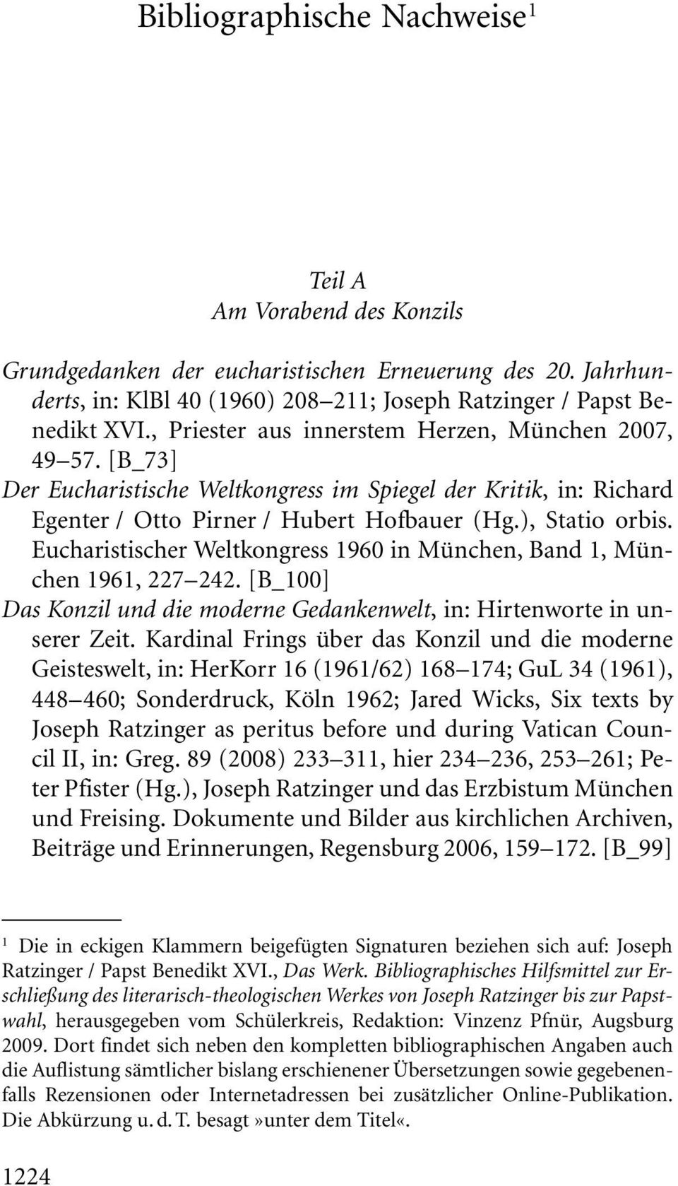 Eucharistischer Weltkongress 1960 in München, Band 1, München 1961, 227 242. [B_100] Das Konzil und die moderne Gedankenwelt, in: Hirtenworte in unserer Zeit.