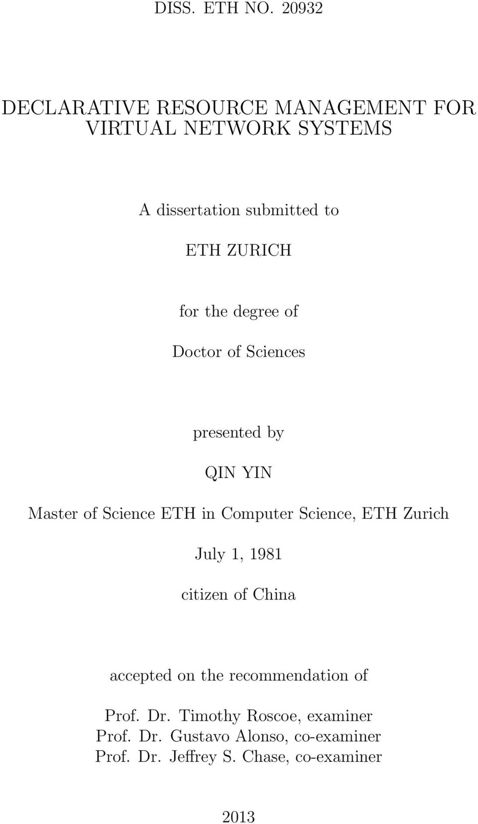 ZURICH for the degree of Doctor of Sciences presented by QIN YIN Master of Science ETH in Computer