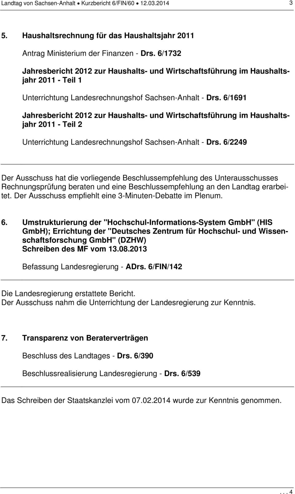 6/1691 Jahresbericht 2012 zur Haushalts- und Wirtschaftsführung im Haushaltsjahr 2011 - Teil 2 Unterrichtung Landesrechnungshof Sachsen-Anhalt - Drs.