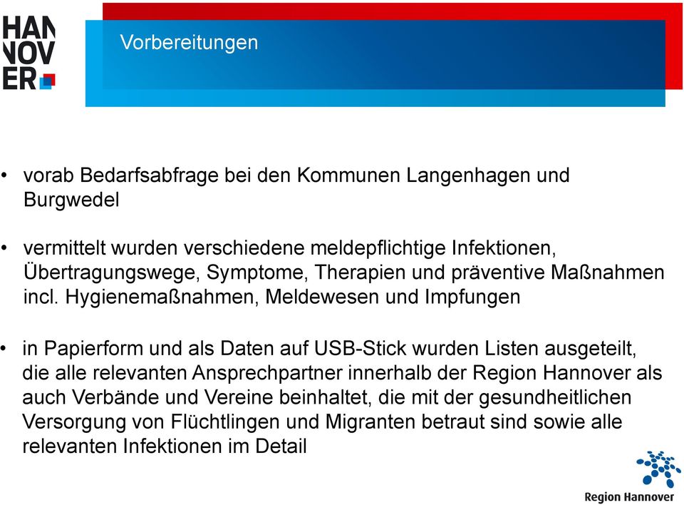 Hygienemaßnahmen, Meldewesen und Impfungen in Papierform und als Daten auf USB-Stick wurden Listen ausgeteilt, die alle relevanten