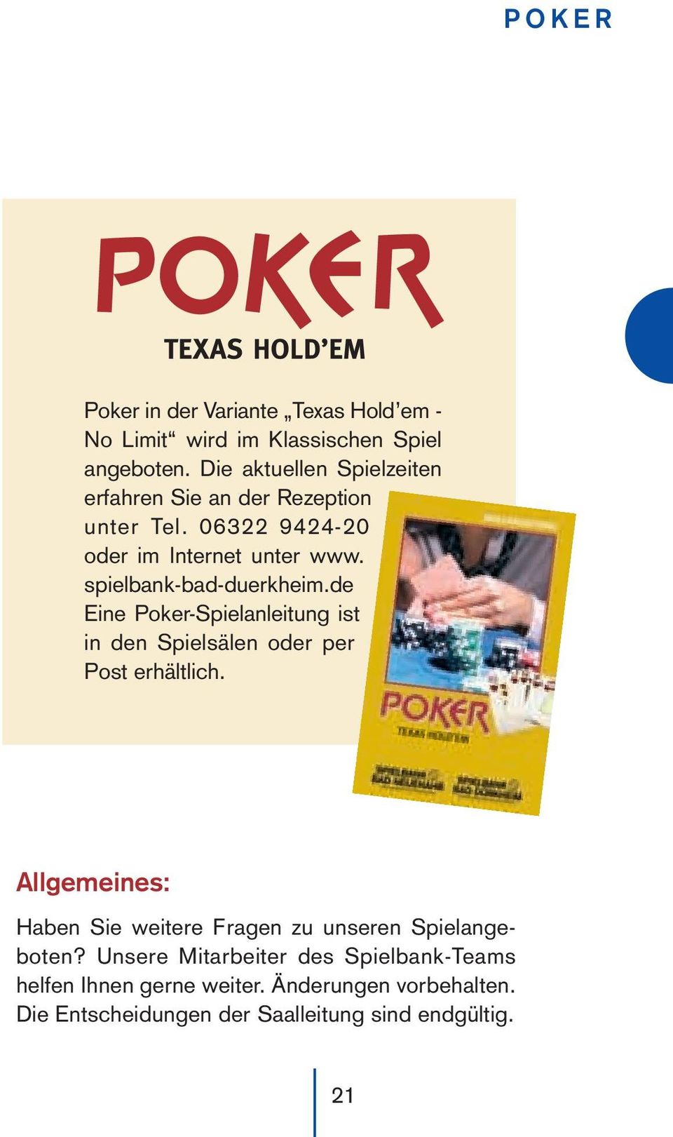spielbank-bad-duerkheim.de Eine Poker-Spielanleitung ist in den Spielsälen oder per Post erhältlich.