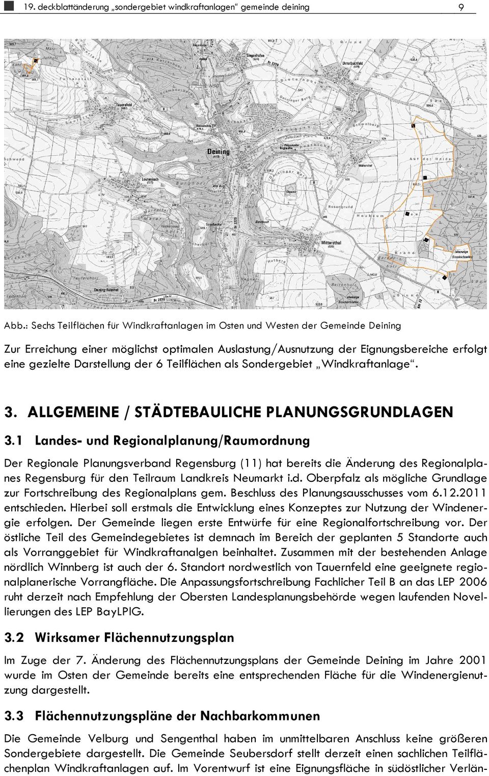 der 6 Teilflächen als Sondergebiet Windkraftanlage. 3. ALLGEMEINE / STÄDTEBAULICHE PLANUNGSGRUNDLAGEN 3.