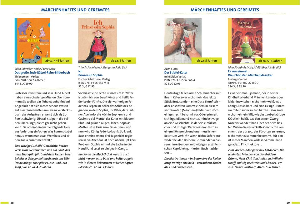 90 Triunfo Arciniegas / Margarita Sada (Ill.) Ich Prinzessin Sophia Fischer Schatzinsel Verlag ISBN 978-3-596-85374-8 32 S., 12.
