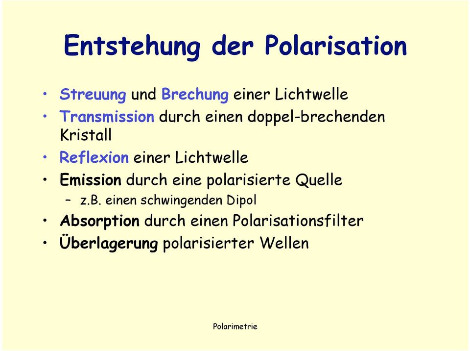 Lichtwelle Emission durch eine polarisierte Quelle z.b.