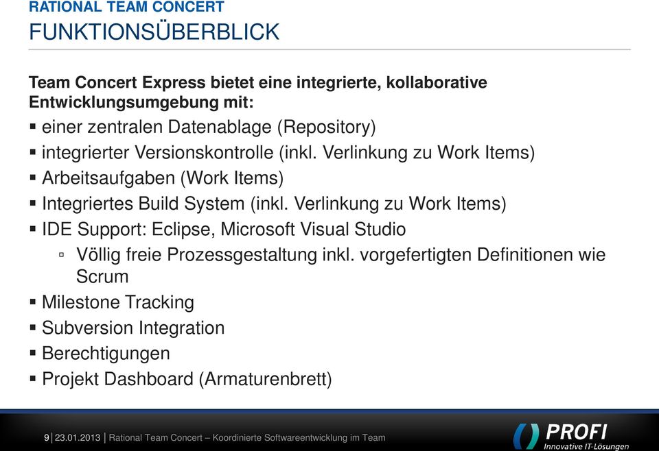 Verlinkung zu Work Items) Arbeitsaufgaben (Work Items) Integriertes Build System (inkl.