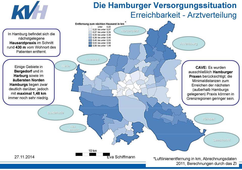 Norderstedt Ahrensburg Schenefeld Einige Gebiete in Bergedorf und in Harburg sowie im äußersten Norden Hamburgs liegen zwar deutlich darüber, jedoch mit maximal 1,48 km immer noch