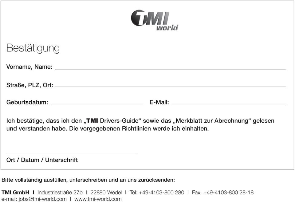 Ort / Datum / Unterschrift Bitte vollständig ausfüllen, unterschreiben und an uns zurücksenden: TMI GmbH I