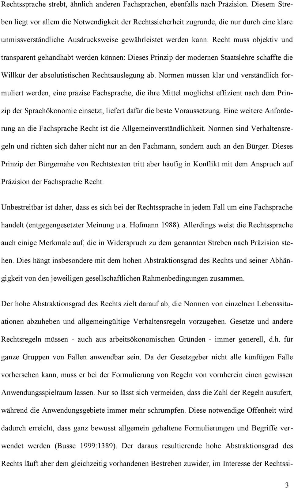 Recht muss objektiv und transparent gehandhabt werden können: Dieses Prinzip der modernen Staatslehre schaffte die Willkür der absolutistischen Rechtsauslegung ab.