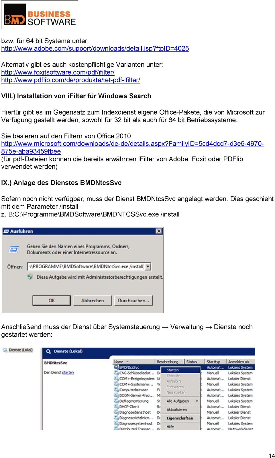) Installation von ifilter für Windows Search Hierfür gibt es im Gegensatz zum Indexdienst eigene Office-Pakete, die von Microsoft zur Verfügung gestellt werden, sowohl für 32 bit als auch für 64 bit