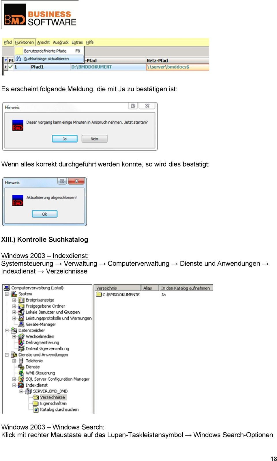 ) Kontrolle Suchkatalog Windows 2003 Indexdienst: Systemsteuerung Verwaltung Computerverwaltung