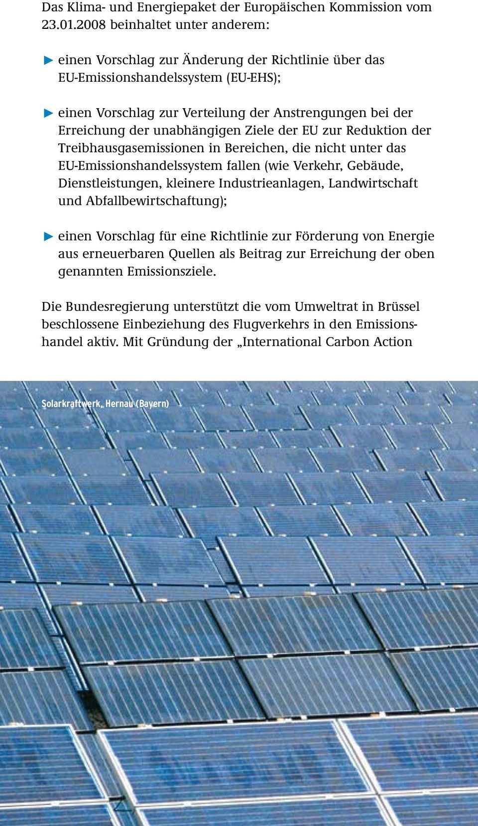 unabhängigen Ziele der EU zur Reduktion der Treibhausgasemissionen in Bereichen, die nicht unter das EU-Emissionshandelssystem fallen (wie Verkehr, Gebäude, Dienstleistungen, kleinere